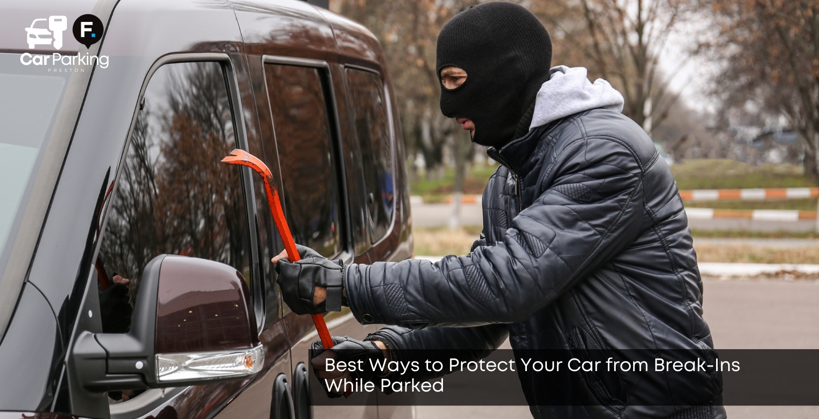 Best Ways to Protect Your Car from Break-Ins While Parked